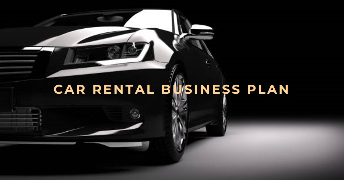 You are currently viewing Business plan for Car Rental Business