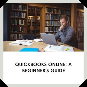 Read more about the article Getting Started with Quickbooks Online: A Beginner’s Guide