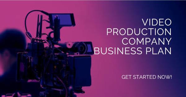 You are currently viewing Video Production Company Business Plan