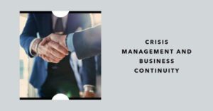 Read more about the article Crisis Management and Business Continuity Planning