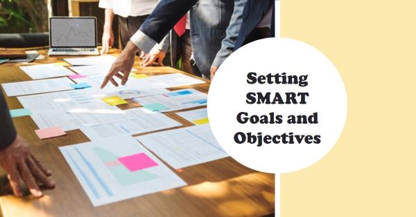 You are currently viewing Setting SMART Goals and Objectives in Your Strategic Business Plan