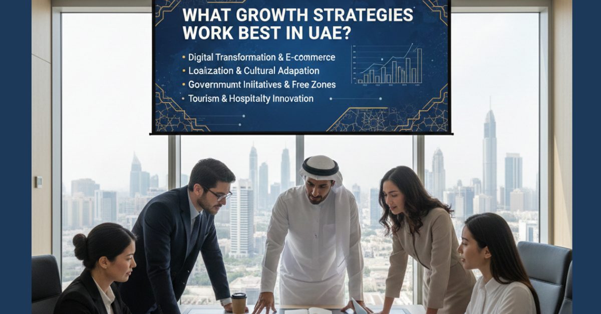 What Growth Strategies Work Best in UAE?